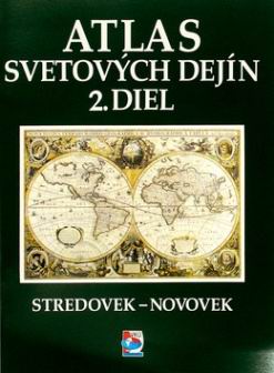 ATLAS SVETOVYCH DEJIN 2.DIEL STREDOVEK - NOVOVEK