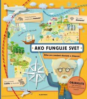 AKO FUNGUJE SVET ATLAS PRE ZVEDAVE DIEVCATA A CHLAPCOV