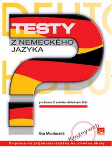 TESTY Z NEMECKEHO JAZYKA PRE ZIAKOV 9. ROCNIKA ZAKLADNYCH SKOL