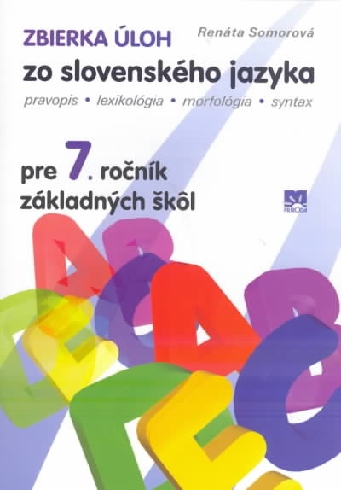 ZBIERKA ULOH ZO SLOVENSKEHO JAZYKA PRE 7. ROCNIK ZAKLADNYCH SKOL