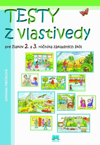 TESTY Z VLASTIVEDY PRE ZIAKOV 2. A 3. ROCNIKA ZS