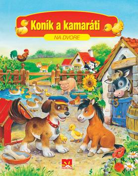 KONIK A KAMARATI NA DVORE