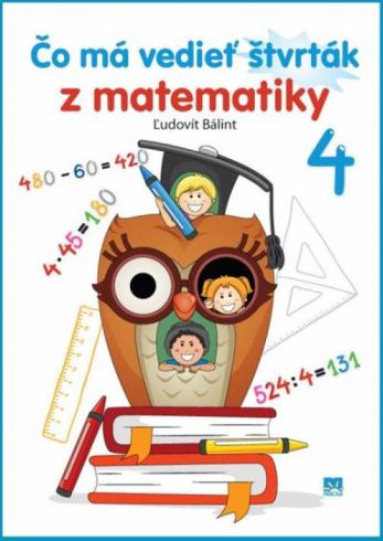 CO MA VEDIET STVRTAK Z MATEMATIKY 4