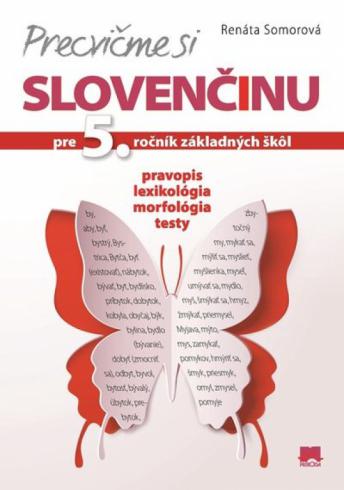 PRECVICME SI SLOVENCINU PRE 5. ROCNIK ZAKLADNYCH SKOL