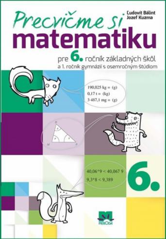 PRECVICME SI MATEMATIKU PRE 6. ROCNIK ZS