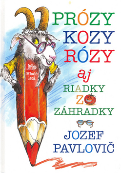PROZY KOZY ROZY AJ RIADKY ZO ZAHRADKY