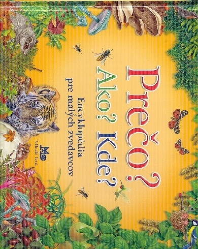PRECO? AKO? KDE? ENCYKLOPEDIA PRE MALYCH ZVEDAVCOV