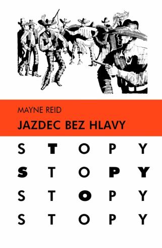 JAZDEC BEZ HLAVY - STOPY