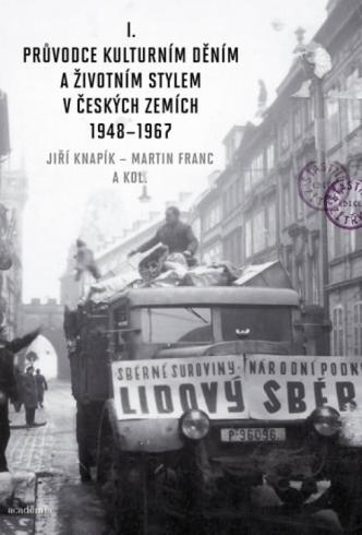 PRUVODCE KULTURNIM DENIM A ZIVOTNIM STYLEM V CESKYCH ZEMICH 1948-1967