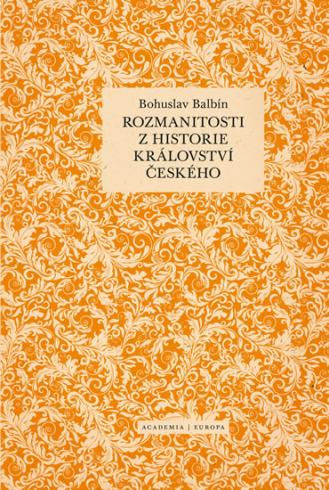 ROZMANITOSTI Z HISTORIE KRALOVSTVI CESKEHO