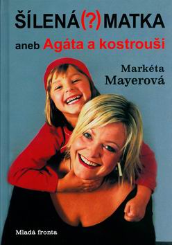 SILENA(?)MATKA ANEB AGATA A KOSTROUSI