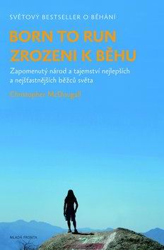BORN TO RUN ZROZENI K BEHU
