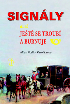 SIGNALY ANEB JESTE SE TROUBI A BUBNUJE