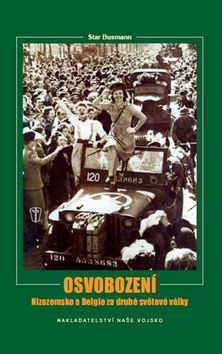 OSVOBOZENI NIZOZEMSKO A BELGIE ZA DRUHE SVETOVE VALKY