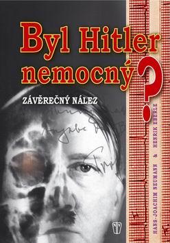 BYL HITLER NEMOCNY?