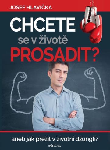 CHCETE SE V ZIVOTE PROSADIT?