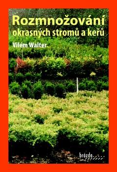 ROZMNOZOVANI OKRASNYCH STROMU A KERU