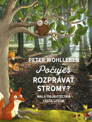POCUJES ROZPRAVAT STROMY? MALA OBJAVITELSKA CESTA LESOM