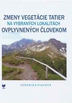 ZMENY VEGETACIE TATIER NA VYBRANYCH LOKALITACH OVPLYVNENYCH CLOVEKOM