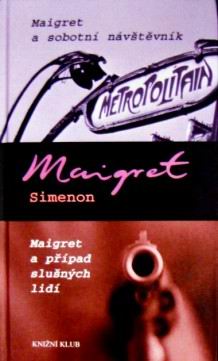 MAIGRET A SOBOTNI NAVSTEVNIK, MIAGRET A PRIPAD SLUSNYCH LIDI