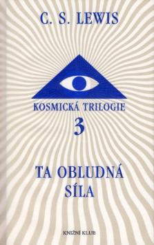 TA OBLUDNA SILA - KOSMICKA TRILOGIE 3
