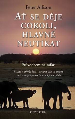 AT SE DEJE COKOLI, HLAVNE NEUTIKAT