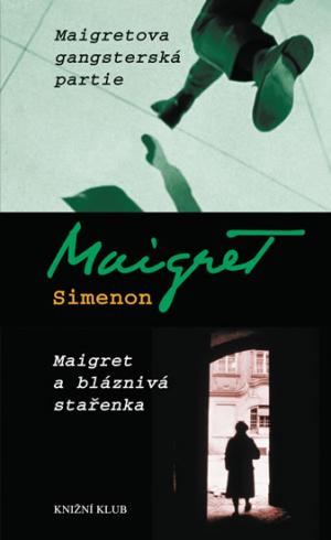 MAIGRETOVA GANGSTERSKA PARTIE, MAIGRET A BLAZNIVA STARENKA