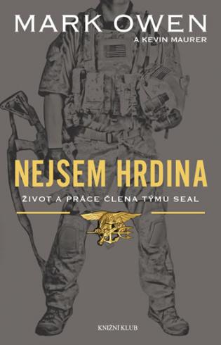 NEJSEM HRDINA ZIVOT A PRACE CLENA TYMU SEAL