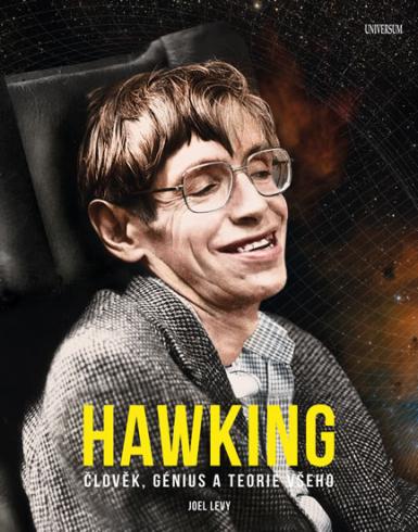 HAWKING - CLOVEK, GENIUS A TEORIE VSEHO