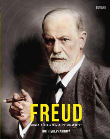 FREUD - CLOVEK, VEDEC A ZROZENI PSYCHOANALYZY