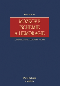 MOZKOVE ISCHEMIE A HEMORAGIE 3.PREPRACOVANE A DOPLNENE VYDANI