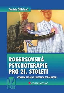 ROGERSOVSKA PSYCHOTERAPIE PRO 21. STOLETI