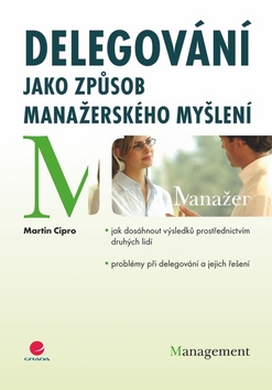 DELEGOVANI JAKO ZPUSOB MANAZERSKEHO MYSLENI