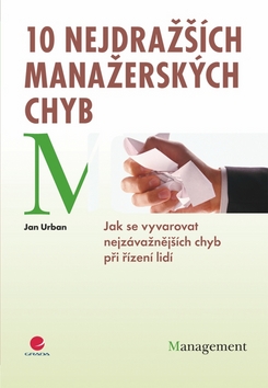 10 NEJDRAZSICH MANAZERSKYCH CHYB