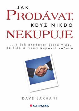 JAK PRODAVAT, KDYZ NIKDO NEKUPUJE