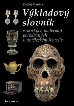 VYKLADOVY SLOVNIK EXOTICKYCH MATERIALU POUZIVANYCH V UMELECKEM REMESLE