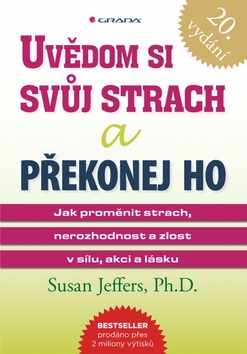 UVEDOM SI SVUJ STRACH A PREKONEJ HO