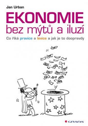 EKONOMIE BEZ MYTU A ILUZI