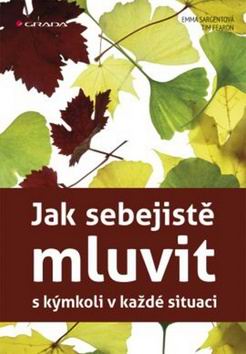 JAK SEBEISTE MLUVIT S KYMKOLI V KAZDE SITUACI