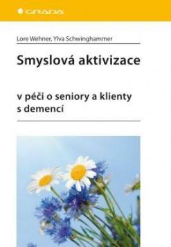 SMYSLOVA AKTIVIZACE V PECI O SENIORY A KLIENTY S DEMENCI