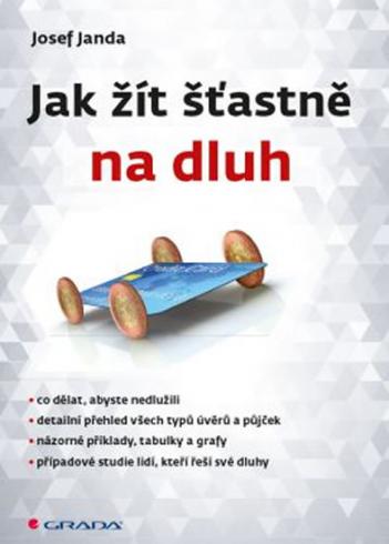 JAK ZIT STASTNE NA DLUH