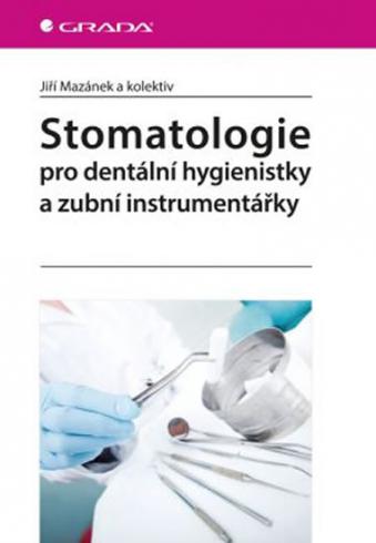 STOMATOLOGIE PRO DENTALNI HYGIENISTKY A ZUBNI INSTRUMENTARKY