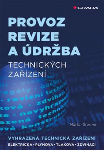 PROVOZ, REVIZE A UDRZBA TECHNICKYCH ZARIZENI