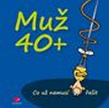 MUZ 40+ CO UZ NEMUSI RESIT