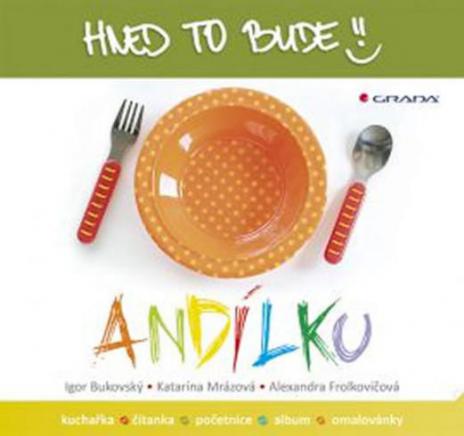 HNED TO BUDE ANDILKU