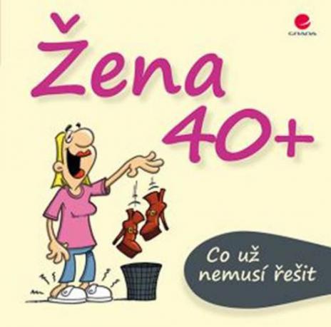 ZENA 40+ CO UZ NEMUSI RESIT