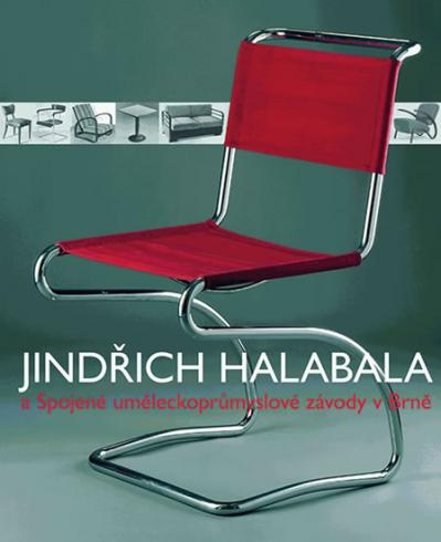 JINDRICH HALABALA A SPOJENE UMELECKOPRUMYSLOVE ZAVODY V BRNE