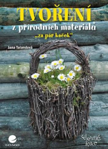 TVORENI Z PRIRODNICH MATERIALU
