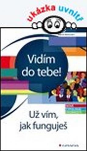 VIDIM DO TEBE! UZ VIM, JAK FUNGUJES