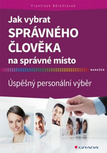 JAK VYBRAT SPRAVNEHO CLOVEKA NA SPRAVNE MISTO